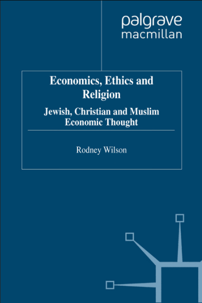 Economics Ethics and Religion: Jewish, Christian and Muslim Economic Thought